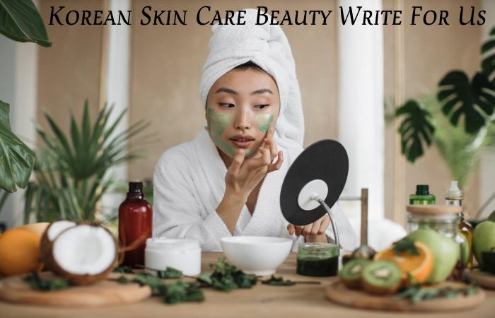 Korean Skin Care Beauty Write For Us (2)