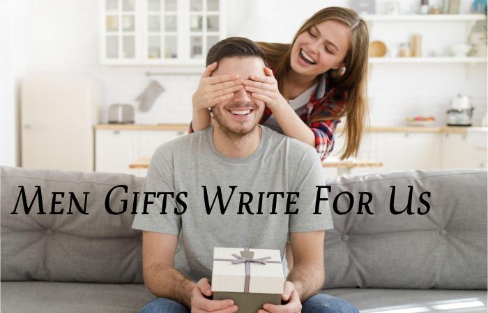 Men Gifts Write For Us (5)
