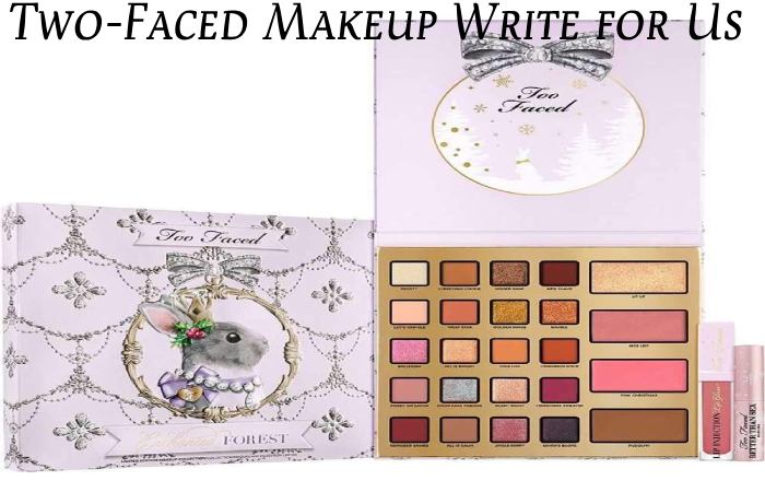 Two-Faced Makeup Write for Us