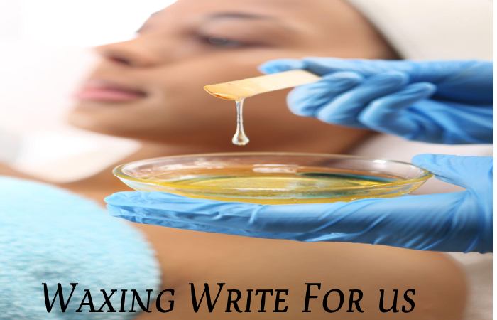 Waxing Write For Us