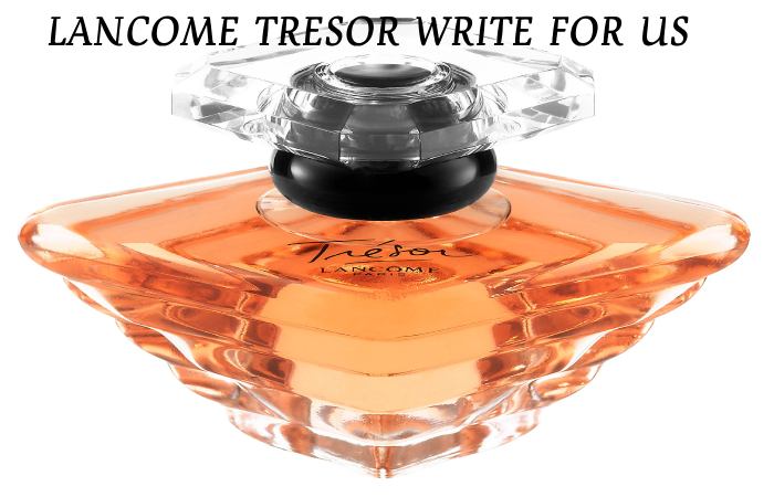 lancome tresor write for us