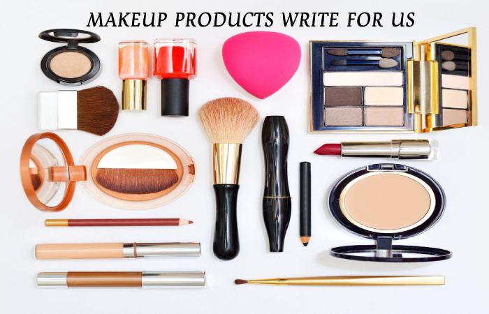 makeup products write for us