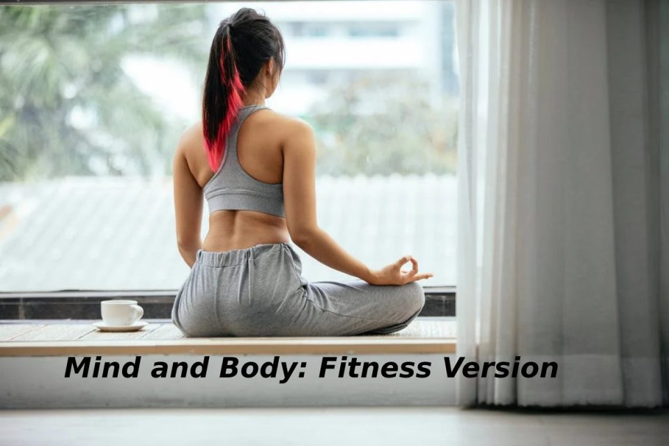 Mind and Body: Fitness Version