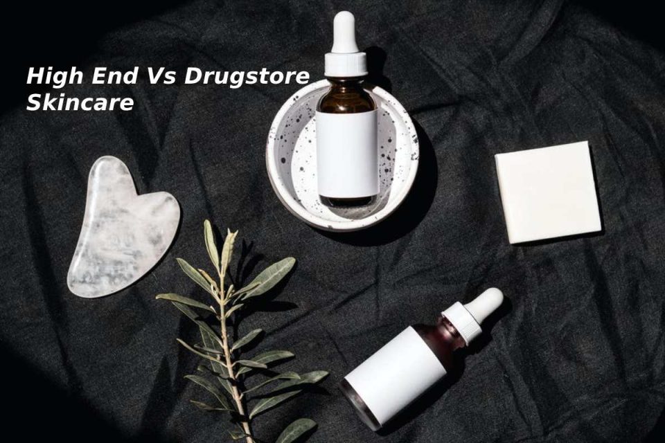 High End Vs Drugstore Skincare