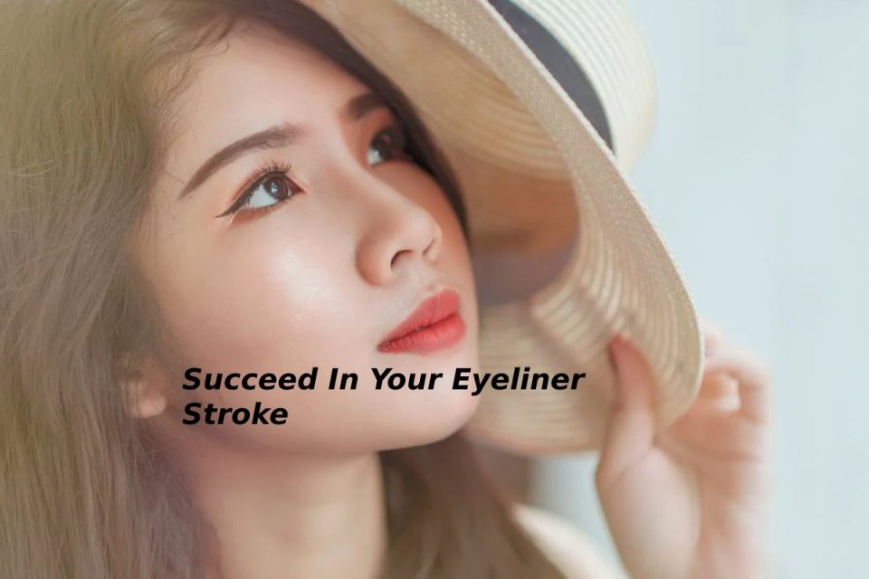 Succeed In Your Eyeliner Stroke